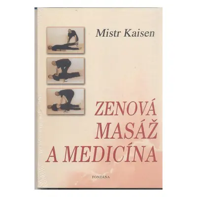 Zenová masáž a medicína - Mistr Kaisen