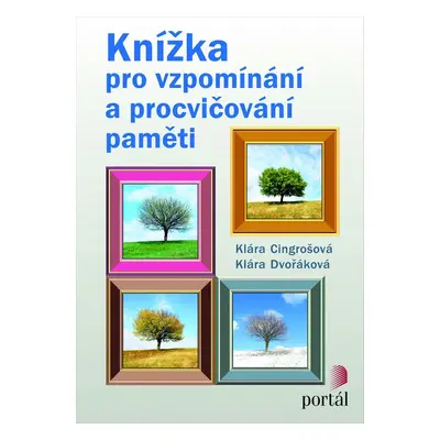 Knížka pro vzpomínání a procvičování paměti - Klára Dvořáková