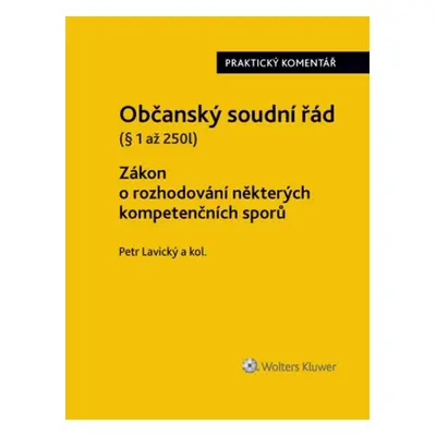 Občanský soudní řád Zákon o rozhodování některých kompetenčních sporů - JUDr. Petr Lavický