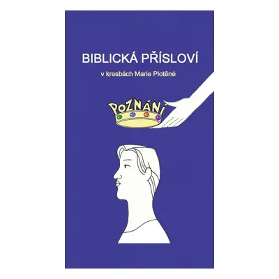 Biblická přísloví v kresbách Marie Plotěné - Marie Plotěná