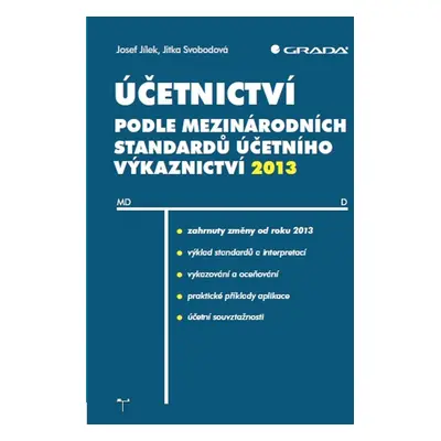 Účetnictví podle mezinárodních standardů účetního výkaznictví 2013 - Josef Jílek