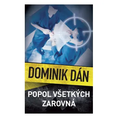 Popol všetkých zarovná - Dominik Dán