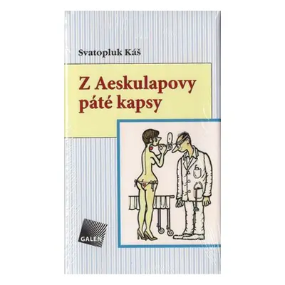 Z aeskulapovy páté kapsy - Svatopluk Káš