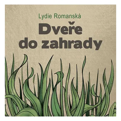 Dveře do zahrady - Lydie Romanská