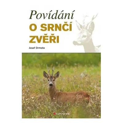 Povídání o srnčí zvěři - Josef Drmota