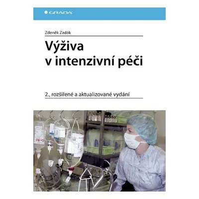 Výživa v intenzivní péči - Zdeněk Zadák