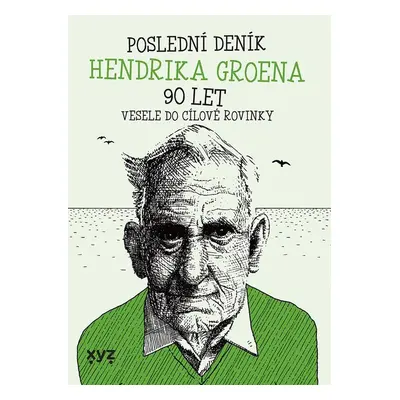 Poslední deník Hendrika Groena: Vesele do cílové rovinky - Jan Hofman