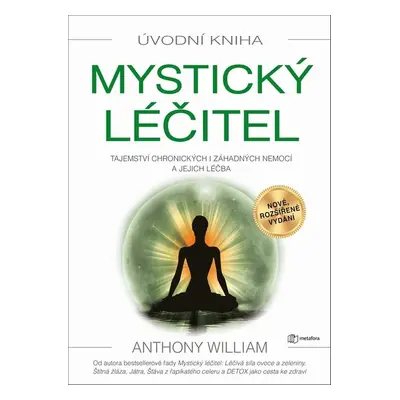 Mystický léčitel - Anthony William