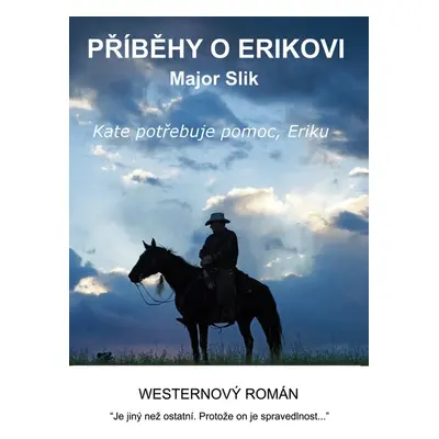 Příběhy o Erikovi - Kate potřebuje pomoc, Eriku - Major Slik