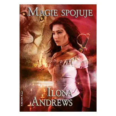 Magie spojuje - Ilona Andrews