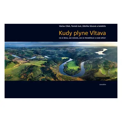 Kudy plyne Vltava - Václav Cílek