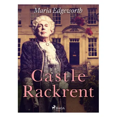 Castle Rackrent - Maria Edgeworth