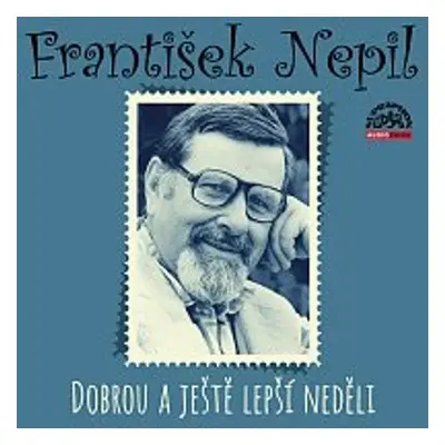 Dobrou a ještě lepší neděli - František Nepil