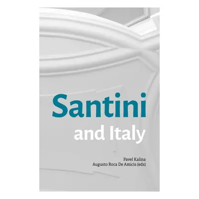 Santini and Italy. Proceedings from the international conference Rome, Accademia Nazionale di Sa