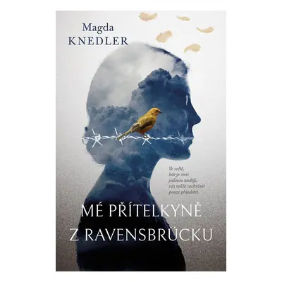 Mé přítelkyně z Ravensbrücku - Magdalena Knedler