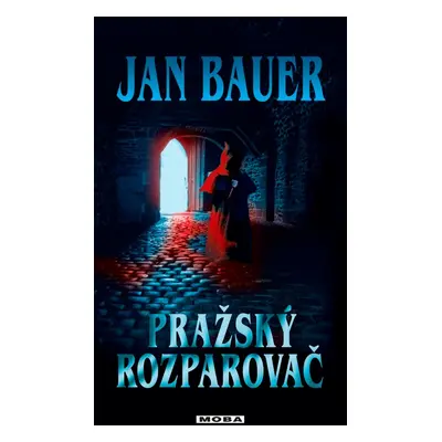 Pražský rozparovač - Jan Bauer