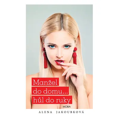 Manžel do domu… hůl do ruky - Alena Jakoubková