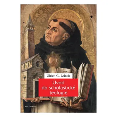 Úvod do scholastické teologie - Ulrich G. Leinsle