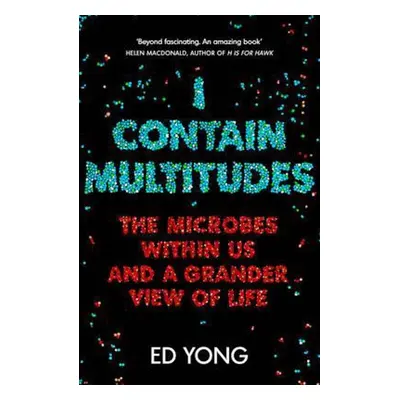 I Contain Multitudes - Ed Yong