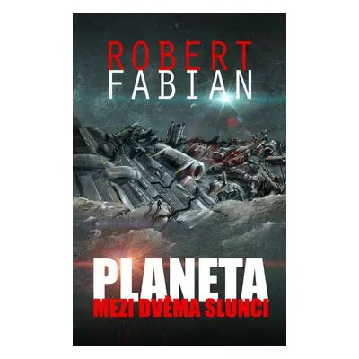 Planeta mezi dvěma slunci - Robert Fabian