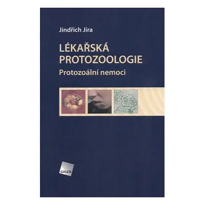 Lékařská protozoologie - Jindřich Jíra