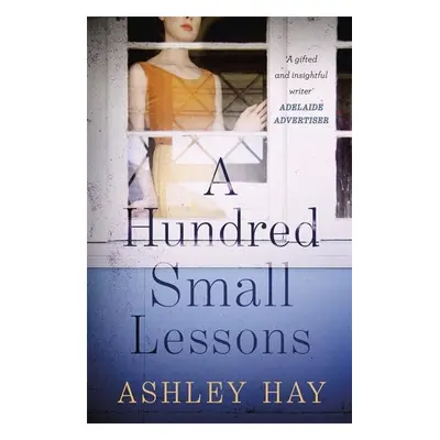 A Hundred Small Lessons - Ashley Hay