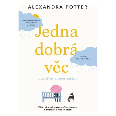 Jedna dobrá věc - Alexandra Potter