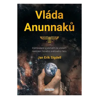 Vláda Anunnaků - Jan Erik Sigdell