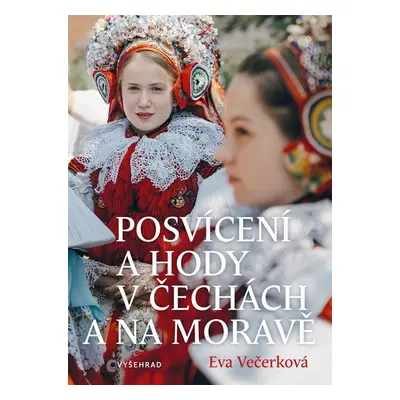 Posvícení a hody v Čechách a na Moravě - Eva Večerková