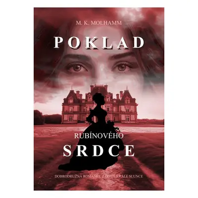 Poklad rubínového srdce - M. K. Molhamm