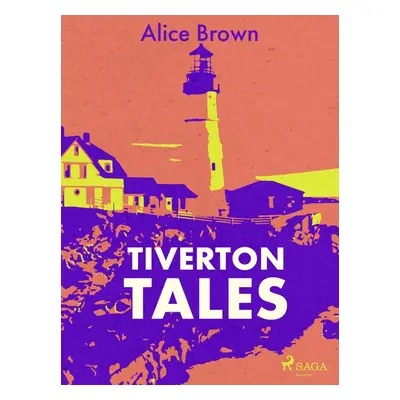 Tiverton Tales - Alice Brown