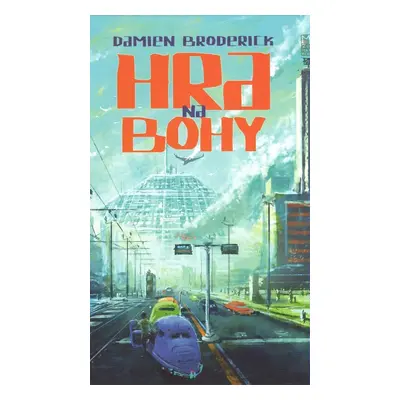 Hra na bohy - Damien Broderick