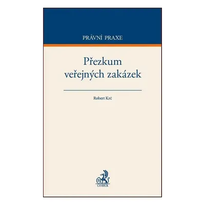 Přezkum veřejných zakázek - JUDr Robert Krč