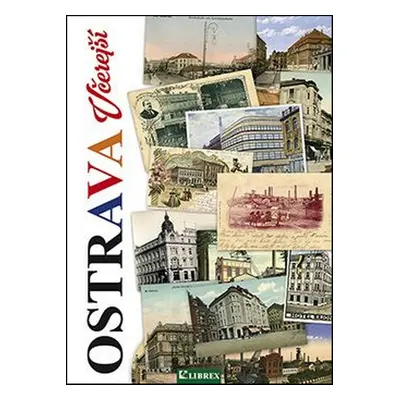 Ostrava včerejší - Bohuslav Žárský