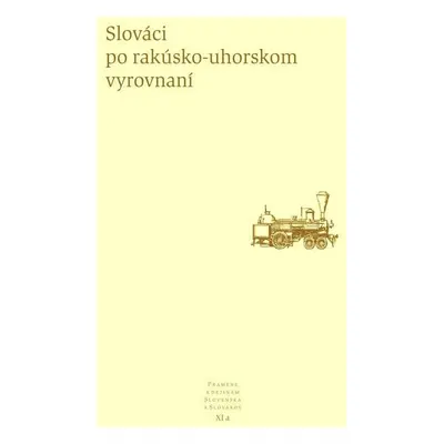 Slováci po rakúsko-uhorskom vyrovnaní - Igor Harušťák