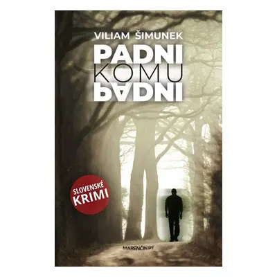 Padni komu padni - Viliam Šimunek