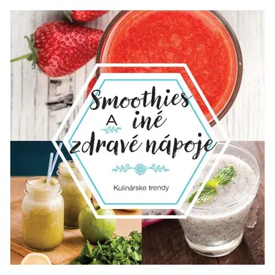 Smoothies a iné zdravé nápoje - Autor Neuveden