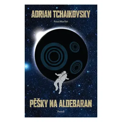 Pěšky na Aldebaran - Adrian Tchaikovsky