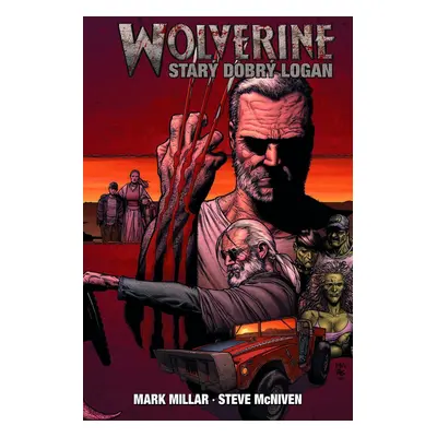 Wolverine Starý dobrý Logan - Mark Millar