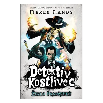 Detektiv Kostlivec Žezlo Prapředků - Derek Landy