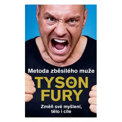 Metoda zběsilého muže - Tyson Fury