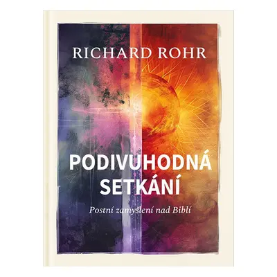 Podivuhodná setkání - Richard Rohr