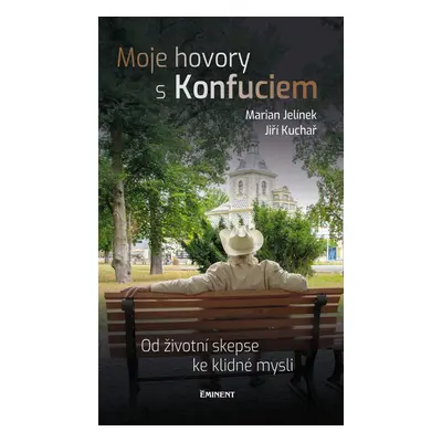 Moje hovory s Konfuciem - Marian Jelínek