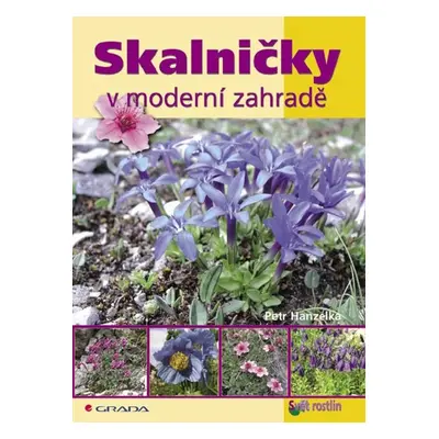 Skalničky v moderní zahradě - Petr Hanzelka