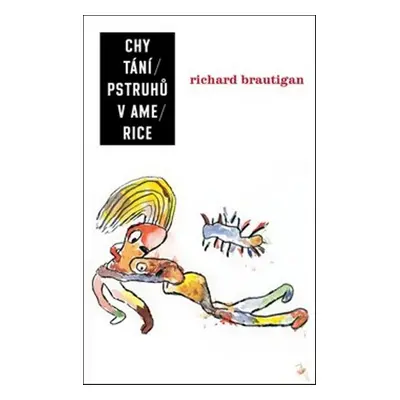 Chytání pstruhů v Americe - Richard Brautigan