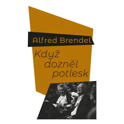 Když dozněl potlesk - Alfred Brendel