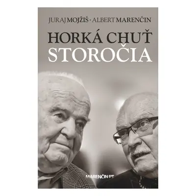 Horká chuť storočia - Juraj Mojžiš