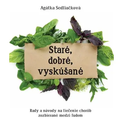 Staré, dobré, vyskúšané - Agátka Sedliačková