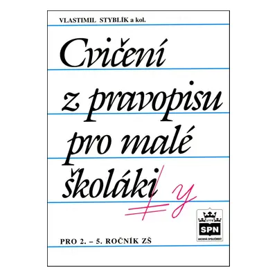 Cvičení z pravopisu pro malé školáky - Vlastimil Styblík