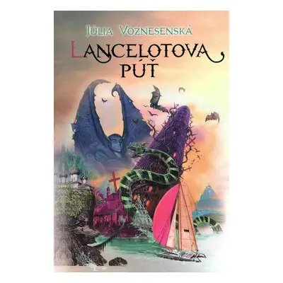 Lancelotova púť - Júlia Voznesenská